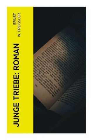 Boek Junge Triebe: Roman Ernst W. Freißler