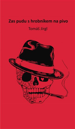 Kniha Zas pudu s hrobníkem na pivo Tomáš Jirgl