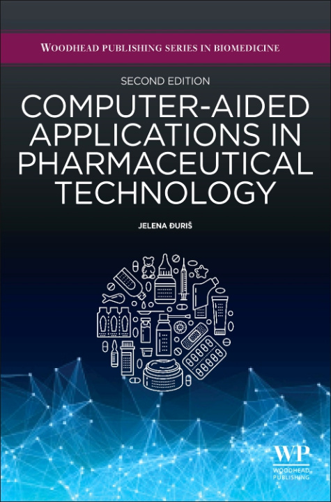 Knjiga Computer-Aided Applications in Pharmaceutical Technology Jelena Duris