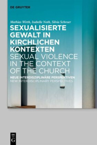 Kniha Sexualisierte Gewalt in kirchlichen Kontexten | Sexual Violence in the Context of the Church Mathias Wirth