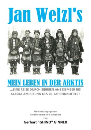 Kniha Jan Welzl's mein Leben im Eismeer Gerhart Ginner