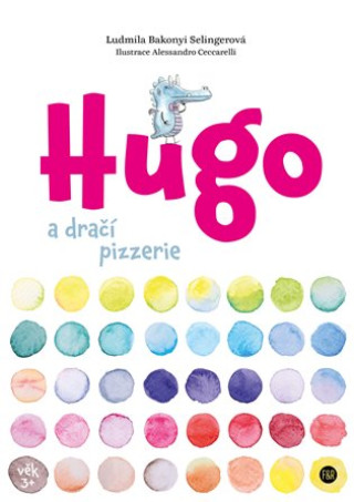 Könyv Hugo a dračí pizzerie Ludmila Bakonyi Selingerová