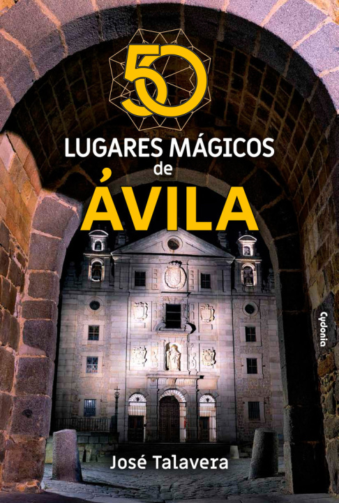 Kniha 50 LUGARES MAGICOS DE AVILA TALAVERA