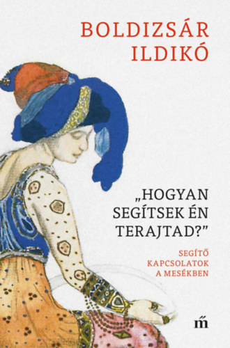 Book "Hogyan segítsek én terajtad?" Boldizsár Ildikó