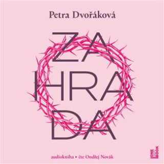 Audio Zahrada - CDmp3 (Čte Ondřej Novák) Petra Dvořáková