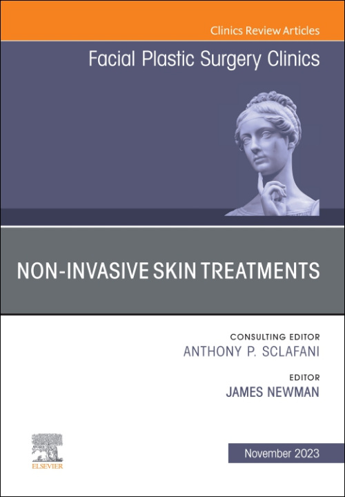 Kniha Non-Invasive Skin Treatments, An Issue of Facial Plastic Surgery Clinics of North America James Newman