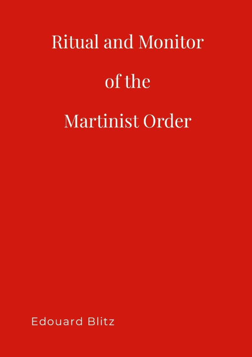 Kniha Ritual & Monitor of the Martinist Order 