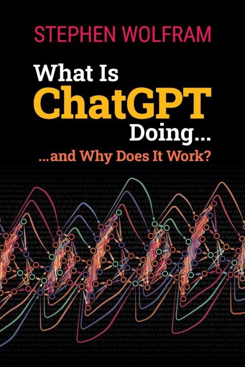 Knjiga What Is ChatGPT Doing ... and Why Does It Work? 