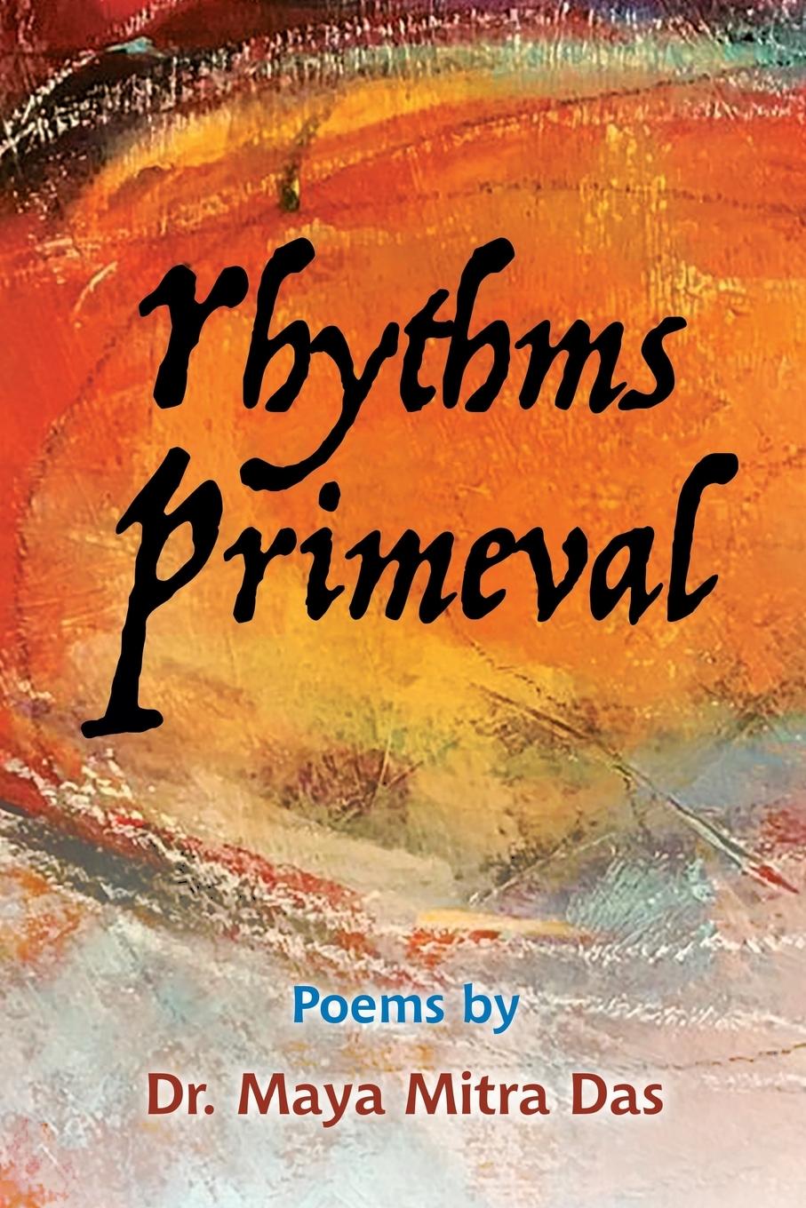 Knjiga Rhythms Primeval Dr. Maya Mitra Das