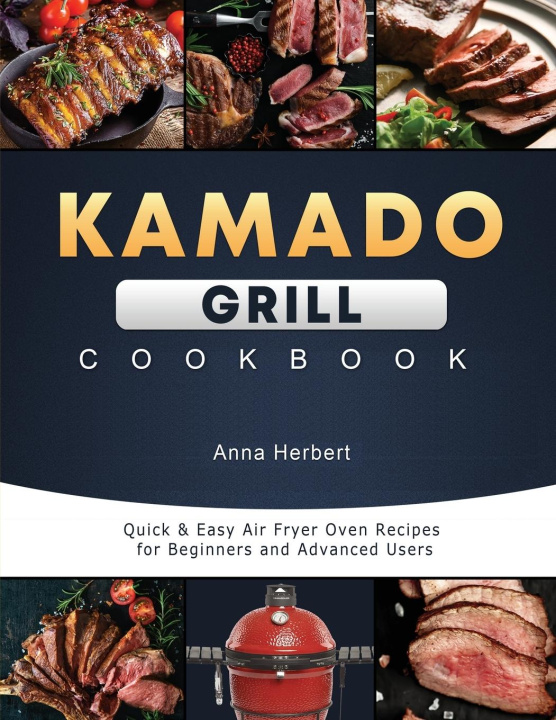 Könyv Kamado Grill Cookbook 