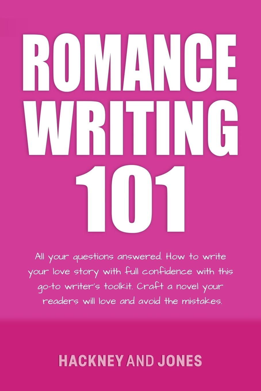 Knjiga Romance Writing 101 Hackney and Jones