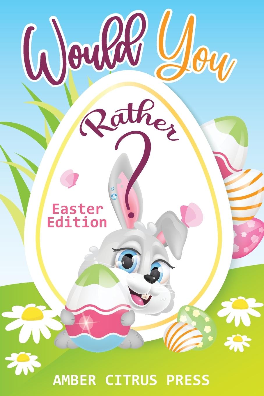 Knjiga Would You Rather Easter Edition Amber Citrus Press
