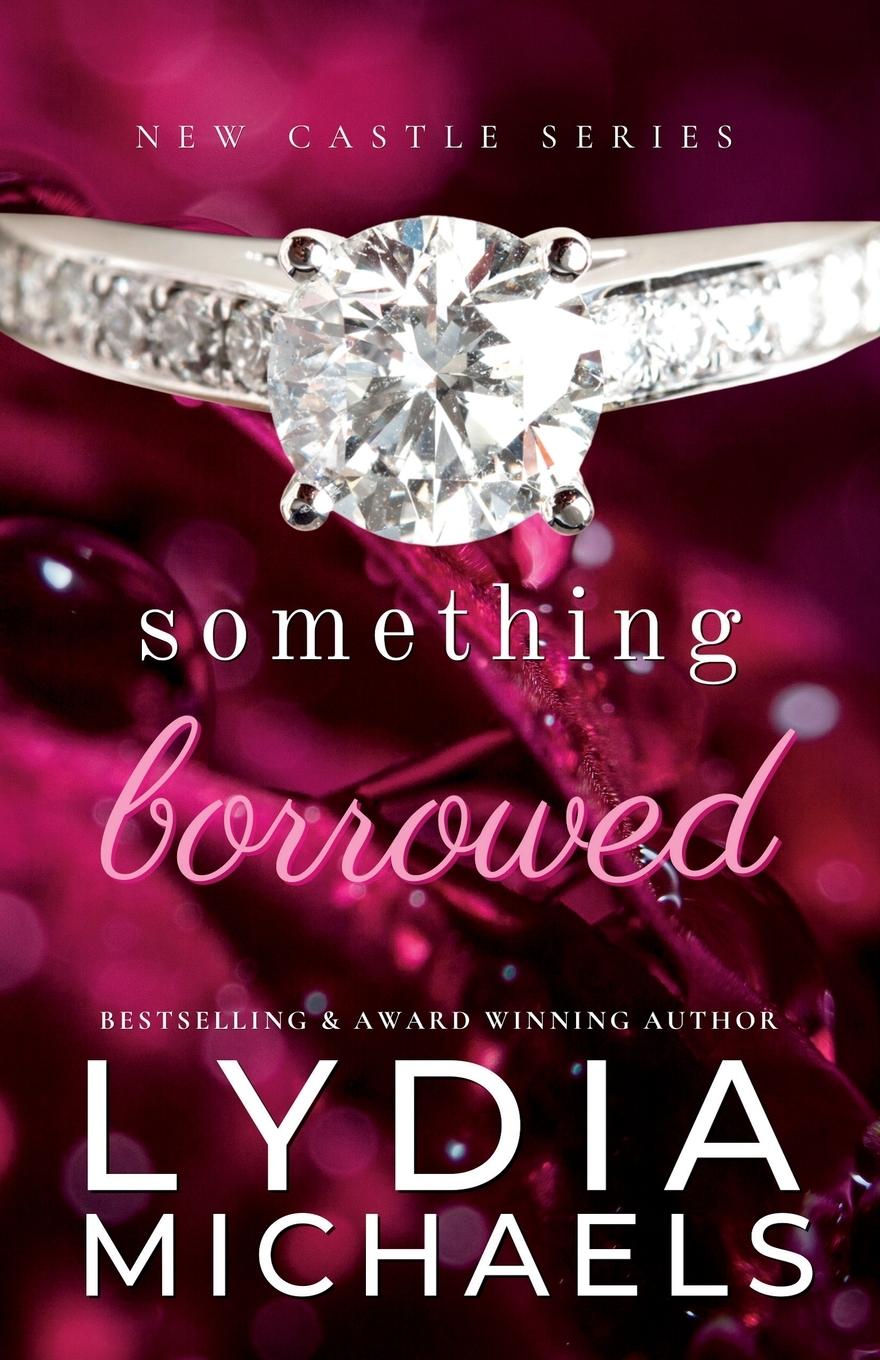 Knjiga Something Borrowed Lydia Michaels