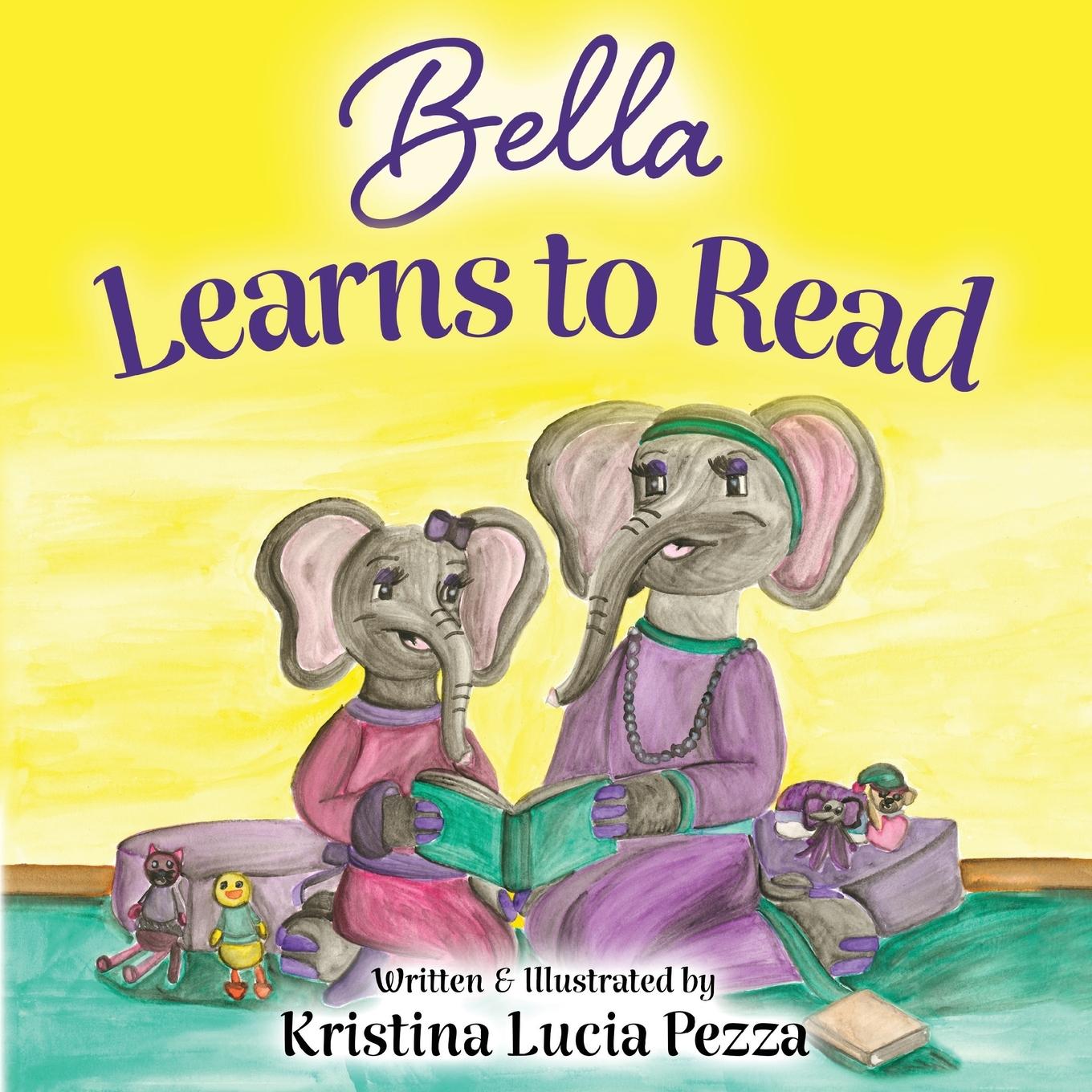 Knjiga Bella Learns to Read Kristina Lucia Pezza