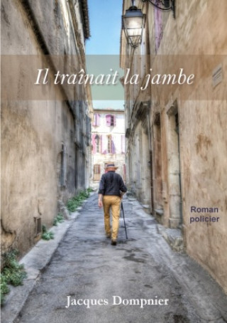 Knjiga Il traînait la jambe Dompnier