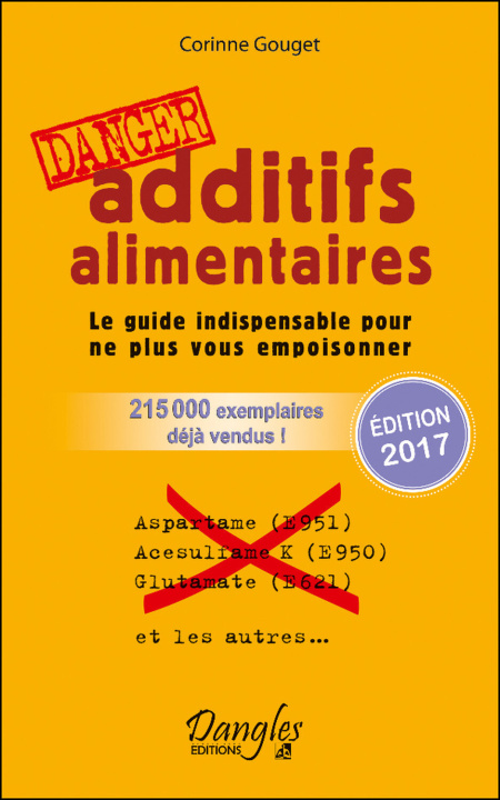 Book Additifs alimentaires Danger - Le guide indispensable pour ne plus vous empoisonner Gouget