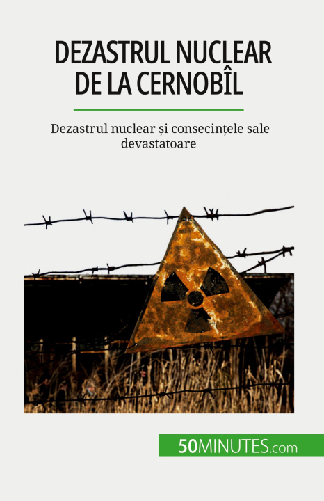 Книга Dezastrul nuclear de la Cernobîl Alina Dobre