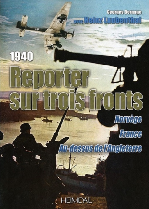 Kniha 1940 - REPORTER SUR TROIS FRONTS BERNAGE
