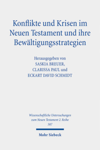 Kniha Konflikte und Krisen im Neuen Testament und ihre Bewältigungsstrategien Clarissa Paul