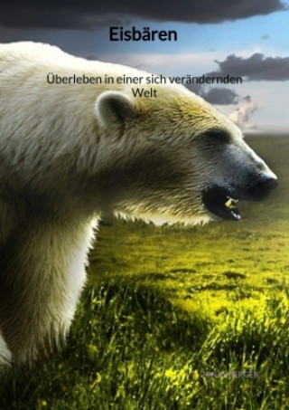 Книга Eisbären - Überleben in einer sich verändernden Welt 
