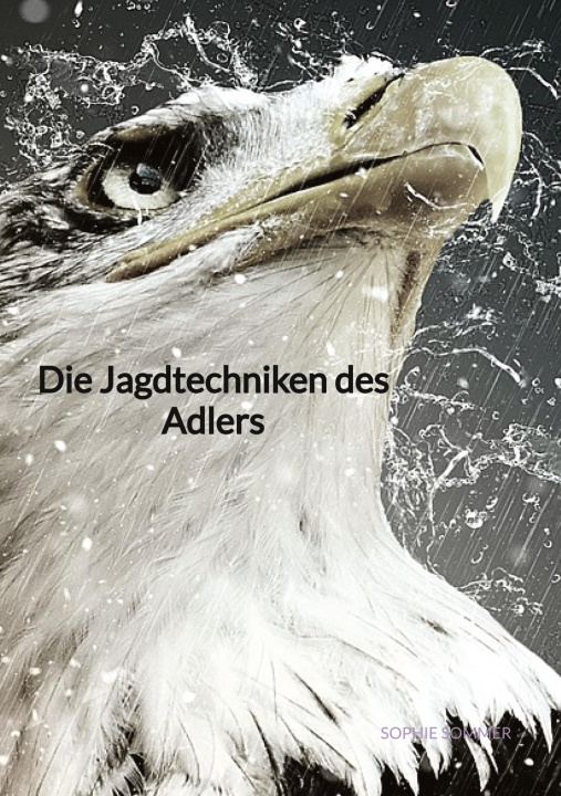 Könyv Die Jagdtechniken des Adlers 