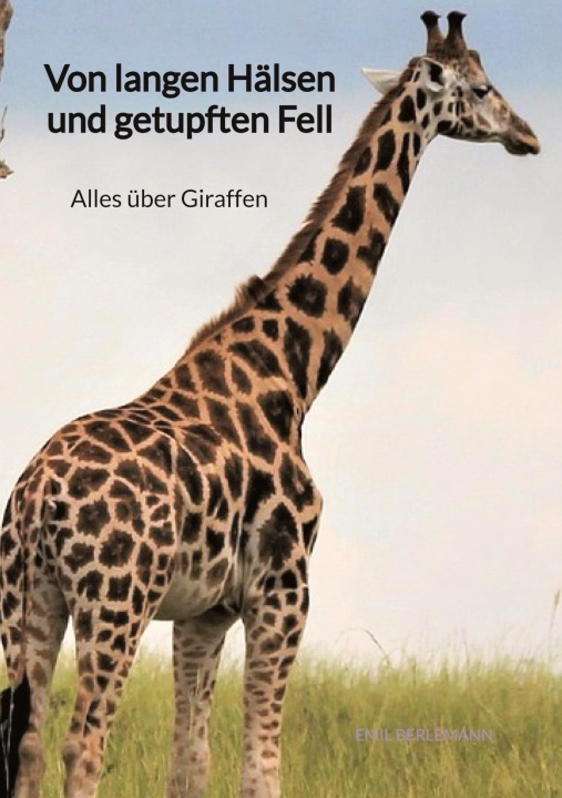 Book Von langen Hälsen und getupften Fell 