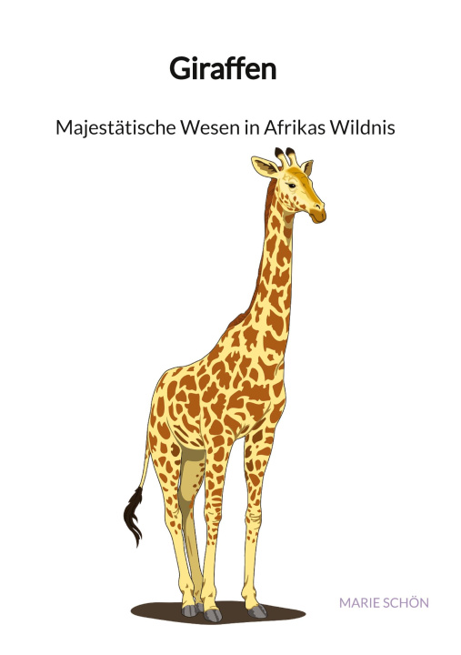 Kniha Giraffen - Majestätische Wesen in Afrikas Wildnis 