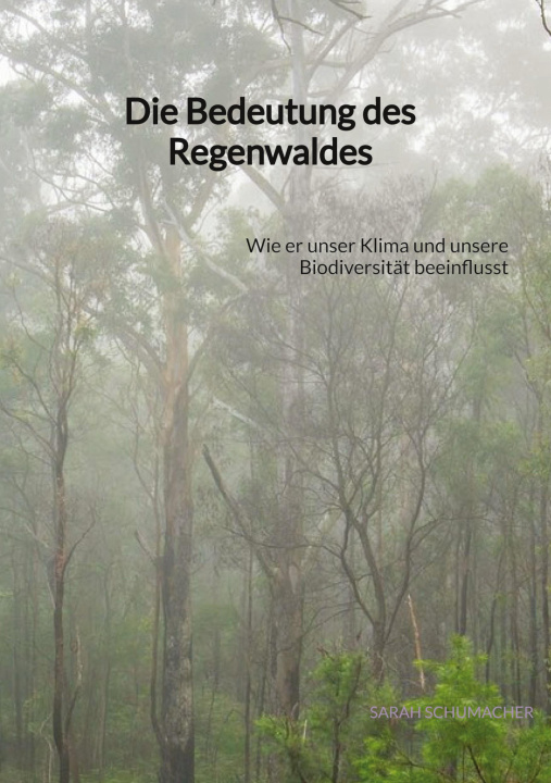 Könyv Die Bedeutung des Regenwaldes 