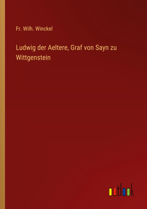 Libro Ludwig der Aeltere, Graf von Sayn zu Wittgenstein 