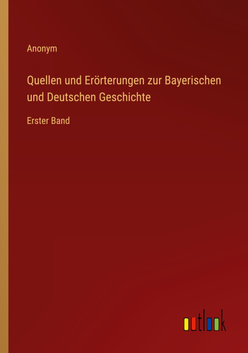 Kniha Quellen und Erörterungen zur Bayerischen und Deutschen Geschichte 