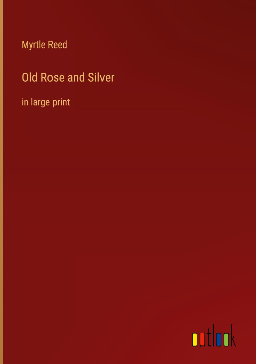 Libro Old Rose and Silver Myrtle Reed
