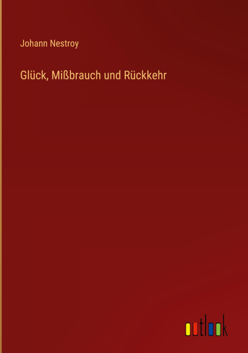 Kniha Glück, Mißbrauch und Rückkehr 