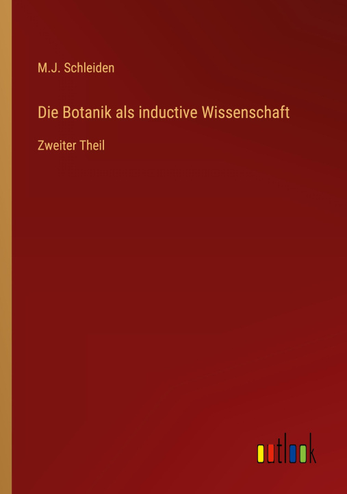 Knjiga Die Botanik als inductive Wissenschaft M.J. Schleiden