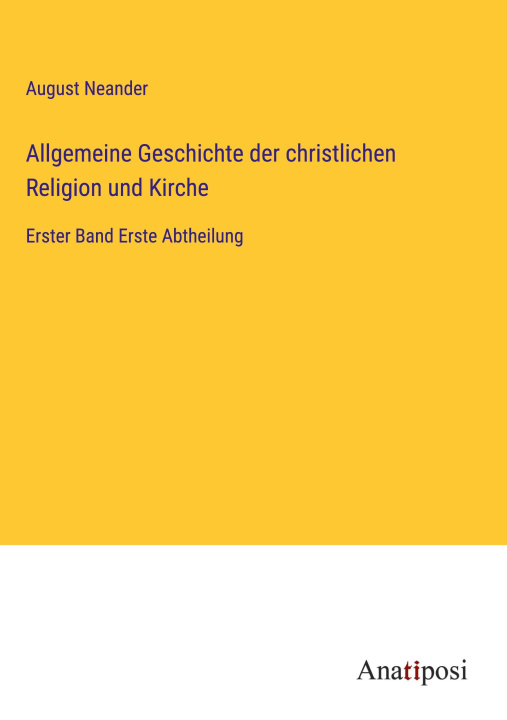 Knjiga Allgemeine Geschichte der christlichen Religion und Kirche August Neander