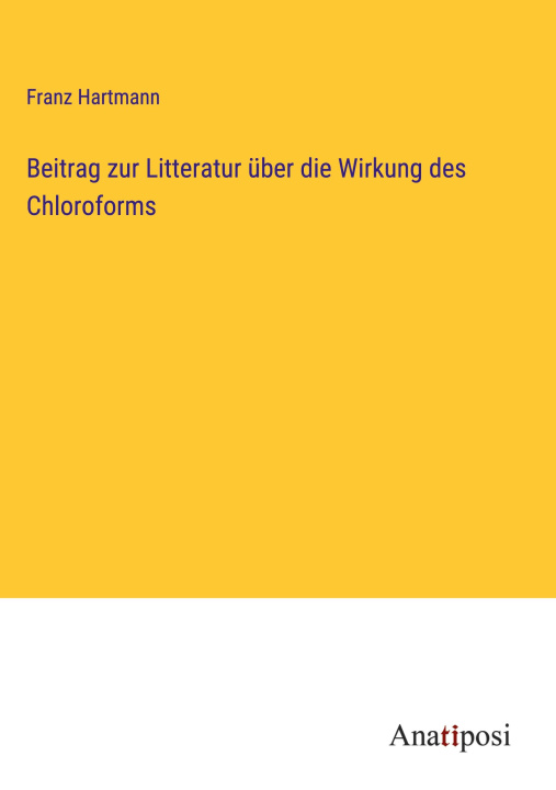 Carte Beitrag zur Litteratur über die Wirkung des Chloroforms 