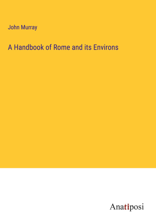 Könyv A Handbook of Rome and its Environs 