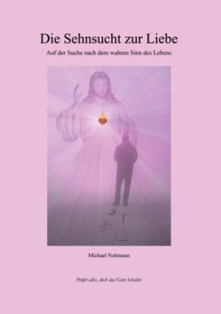 Könyv Die Sehnsucht zur Liebe Ralf Schwaller