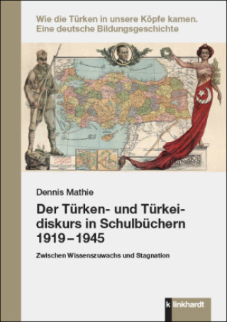 Kniha Der Türken- und Türkeidiskurs in Schulbüchern 1919 - 1945 
