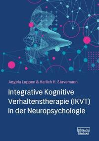 Könyv Integrative Kognitive Verhaltenstherapie (IKVT) in der Neuropsychologie Harlich H. Stavemann