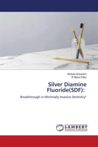 Kniha Silver Diamine Fluoride(SDF): R Mona Pattu