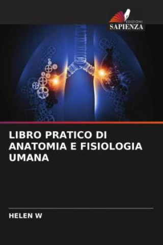Könyv LIBRO PRATICO DI ANATOMIA E FISIOLOGIA UMANA HELEN W