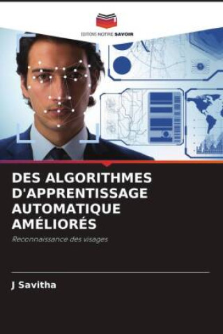 Knjiga DES ALGORITHMES D'APPRENTISSAGE AUTOMATIQUE AMÉLIORÉS J Savitha