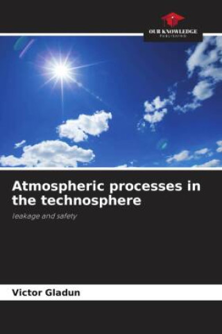 Knjiga Atmospheric processes in the technosphere Victor Gladun