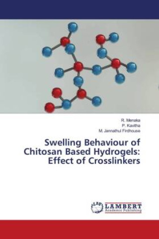 Kniha Swelling Behaviour of Chitosan Based Hydrogels: Effect of Crosslinkers P. Kavitha