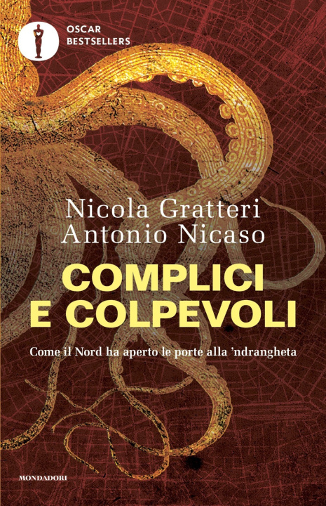 Book Complici e colpevoli. Come il Nord ha aperto le porte alla 'ndrangheta Nicola Gratteri