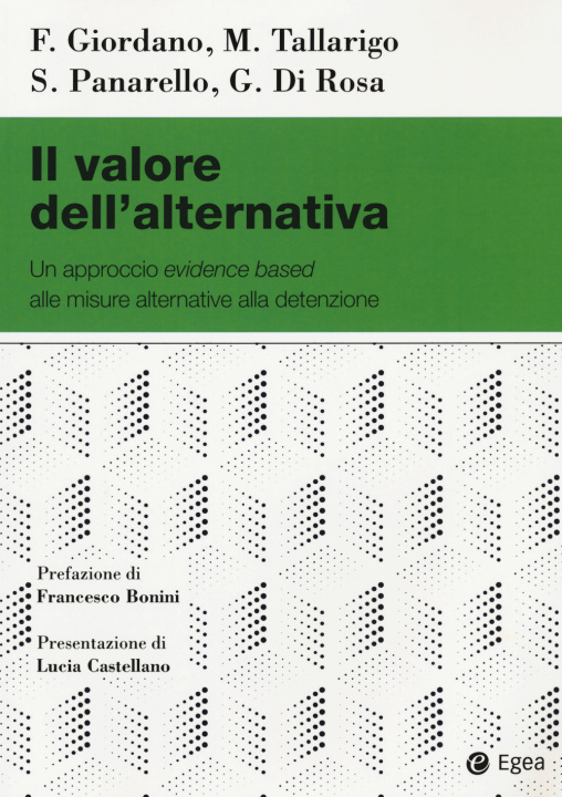 Carte valore dell'alternativa. Un approccio evidence based alle misure alternative alla detenzione Filippo Giordano