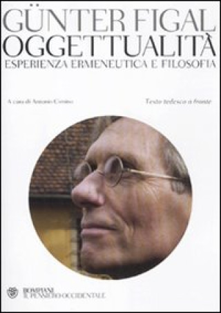 Książka Oggettualità, esperienza ermeneutica e filosofia. Testo tedesco a fronte Günter Figal
