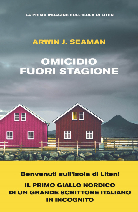Könyv Omicidio fuori stagione. La prima indagine sull'isola di Liten Arwin J. Seaman