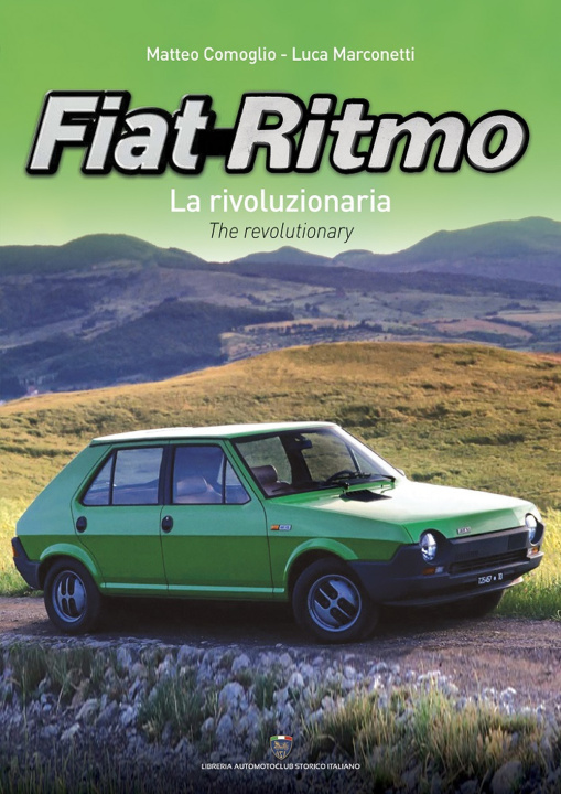 Kniha Fiat Ritmo. La rivoluzionaria-The revolutionary Matteo Comoglio