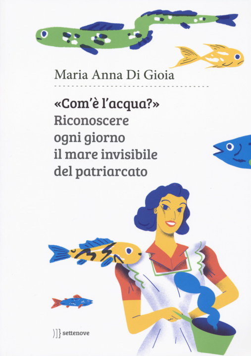 Carte Com'è l'acqua? Riconoscere il mare invisibile Maria Anna Di Gioia